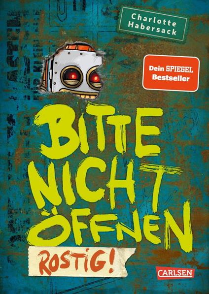 Bitte nicht öffnen 6: Rostig! - Charlotte Habersack,Fréderic Bertrand - ebook