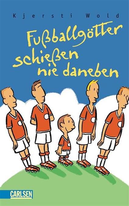Fußballgötter schießen nie daneben - Kjersti Wold,Maike Dörries - ebook