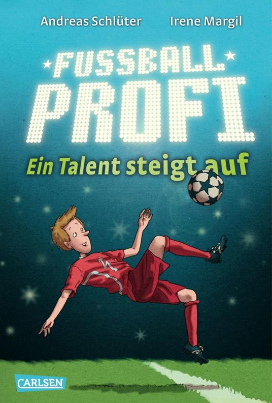 Fußballprofi 2: Fußballprofi - Ein Talent steigt auf - Irene Margil,Andreas Schlüter,Markus Spang - ebook