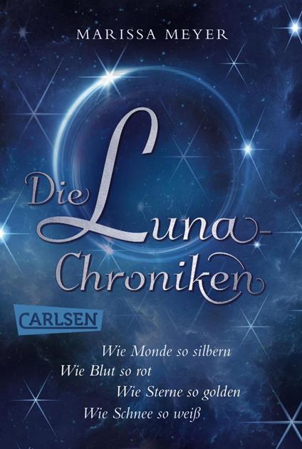 Die Luna-Chroniken: Cyborg meets Aschenputtel – Band 1-4 der spannenden Fantasy-Serie im Sammelband! - Marissa Meyer,Bettina Arlt,Astrid Becker - ebook
