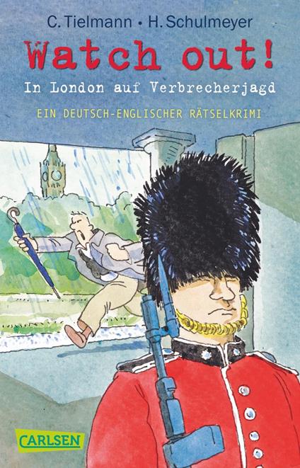 Kommissar Schlotterteich: Watch out! - In London auf Verbrecherjagd - Christian Tielmann,Heribert Schulmeyer - ebook