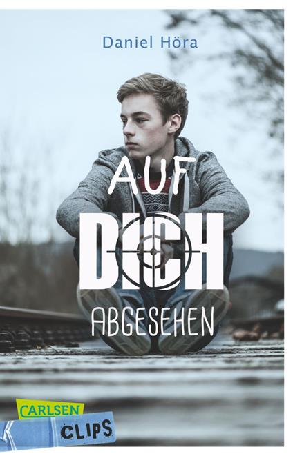 Carlsen Clips: Auf dich abgesehen - Daniel Höra - ebook