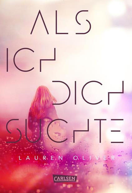 Als ich dich suchte - Lauren Oliver,Katharina Diestelmeier - ebook