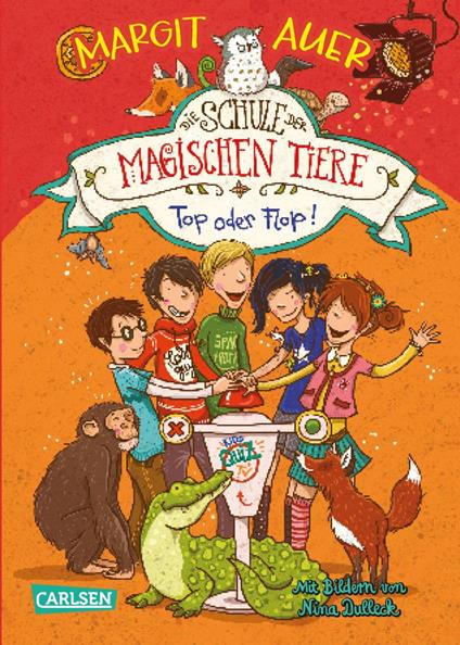 Die Schule der magischen Tiere 5: Top oder Flop! - Margit Auer,Nina Dulleck - ebook
