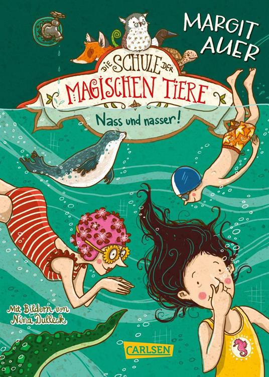 Die Schule der magischen Tiere 6: Nass und nasser - Margit Auer,Nina Dulleck - ebook