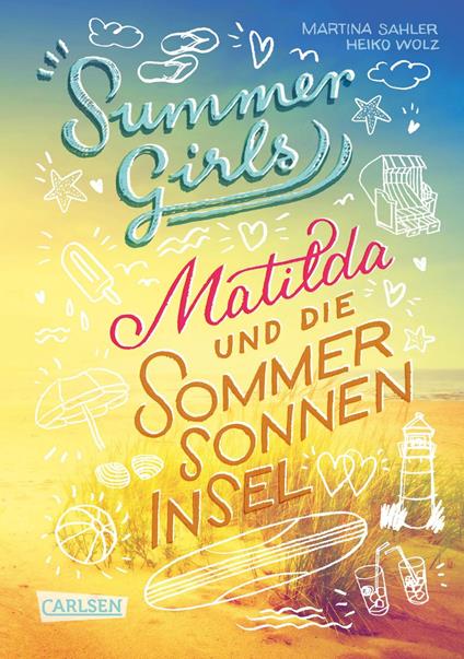 Summer Girls 1: Matilda und die Sommersonneninsel - Martina Sahler,Heiko Wolz - ebook
