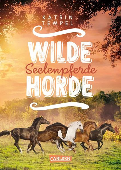 Wilde Horde 3: Seelenpferde - Katrin Tempel - ebook