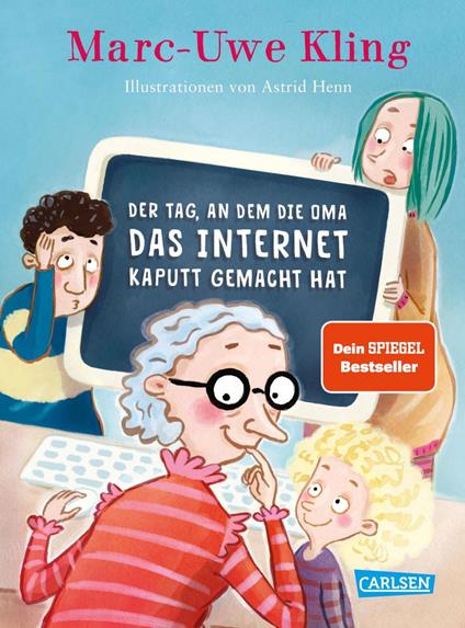Der Tag, an dem die Oma das Internet kaputt gemacht hat - Marc-Uwe Kling,Astrid Henn - ebook
