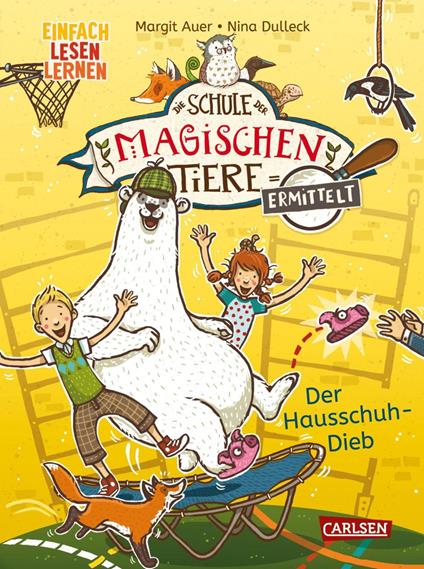 Die Schule der magischen Tiere ermittelt 2: Der Hausschuh-Dieb - Margit Auer,Nina Dulleck - ebook