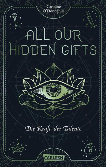 All Our Hidden Gifts - Die Kraft der Talente (All Our Hidden Gifts 2) - Caroline O'Donoghue,Christel Kröning - ebook