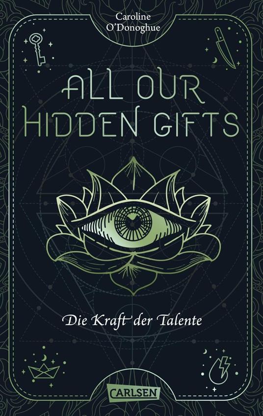 All Our Hidden Gifts - Die Kraft der Talente (All Our Hidden Gifts 2) - Caroline O'Donoghue,Christel Kröning - ebook