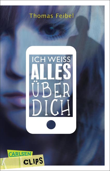 Carlsen Clips: Ich weiß alles über dich - Thomas Feibel - ebook