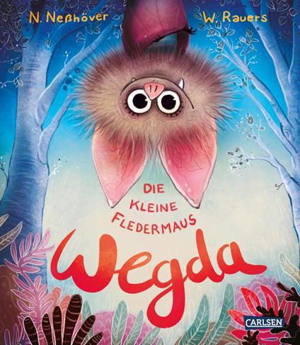 Die kleine Fledermaus Wegda: Die kleine Fledermaus Wegda - Nanna Neßhöver,Wiebke Rauers - ebook
