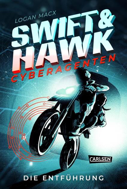 Swift & Hawk, Cyberagenten 1: Die Entführung - Logan Macx,Fabienne Pfeiffer - ebook