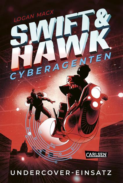 Swift & Hawk, Cyberagenten 2: Undercover-Einsatz - Logan Macx,Fabienne Pfeiffer - ebook