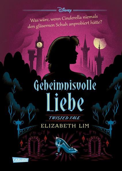 Disney. Twisted Tales: Geheimnisvolle Liebe (Cinderella) - Walt Disney,Elizabeth Lim,Petra Sparrer - ebook