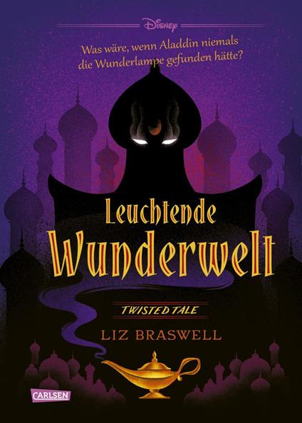 Disney. Twisted Tales: Leuchtende Wunderwelt (Aladdin) - Walt Disney,Petra Sparrer - ebook