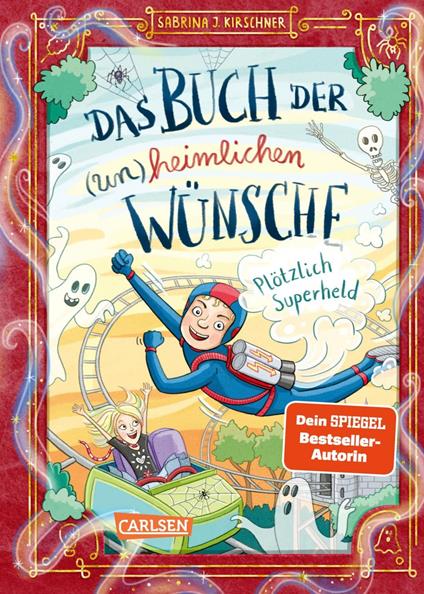 Das Buch der (un)heimlichen Wünsche 2: Plötzlich Superheld - Sabrina J. Kirschner,Vera Schmidt - ebook