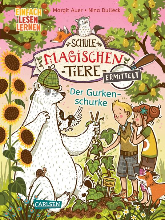 Die Schule der magischen Tiere ermittelt 5: Der Gurkenschurke - Margit Auer,Nina Dulleck - ebook