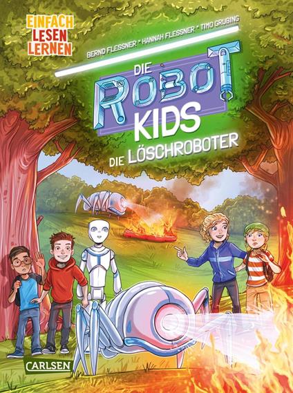 Die Robot-Kids: Die Löschroboter - Flessner Bernd,Hannah Flessner,Timo Grubing - ebook