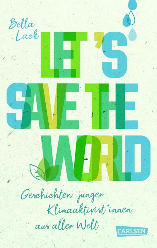Let's Save the World - Geschichten junger Klimaaktivist*innen aus aller Welt - Bella Lack,Nadine Püschel - ebook