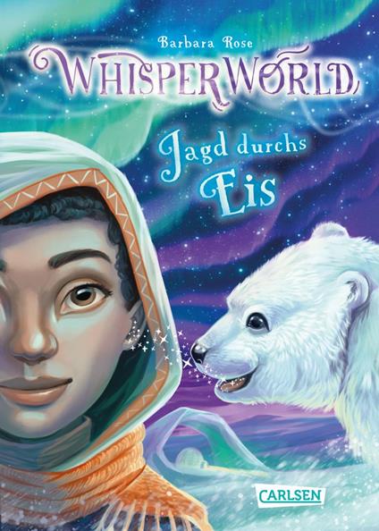 Whisperworld 6: Jagd durchs Eis - Barbara Rose,Alina Brost - ebook