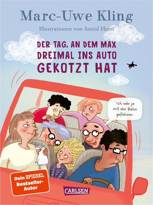 Der Tag, an dem Max dreimal ins Auto gekotzt hat - Astrid Henn,Marc-Uwe Kling - ebook