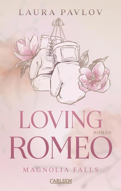 Magnolia Falls 1: Loving Romeo - Laura Pavlov,Beate Brammertz,Ute Brammertz - ebook