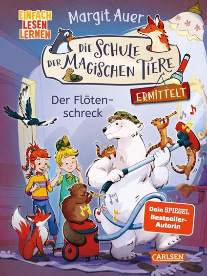 Die Schule der magischen Tiere ermittelt Neuausgabe 4: Der Flötenschreck - Margit Auer,Die Farbfüchse - ebook