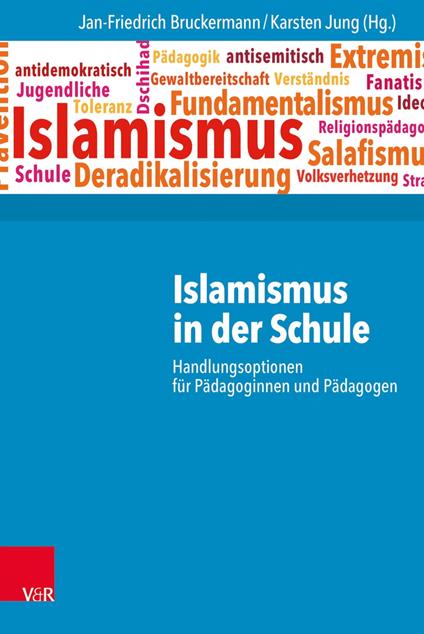 Islamismus in der Schule - Klaus Bott,Jan-Friedrich Bruckermann,Frank Buchheit,Gregor Dietz - ebook