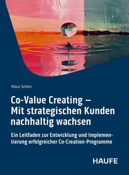 Co-Value Creating – Mit strategischen Kunden nachhaltig wachsen