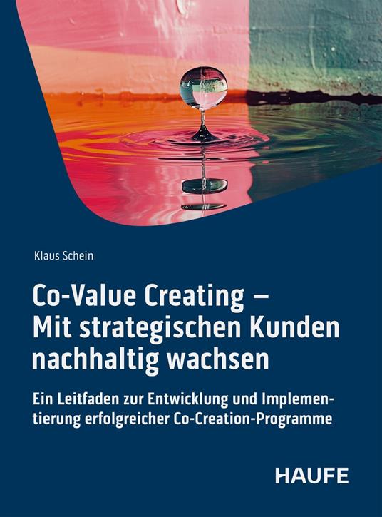 Co-Value Creating – Mit strategischen Kunden nachhaltig wachsen