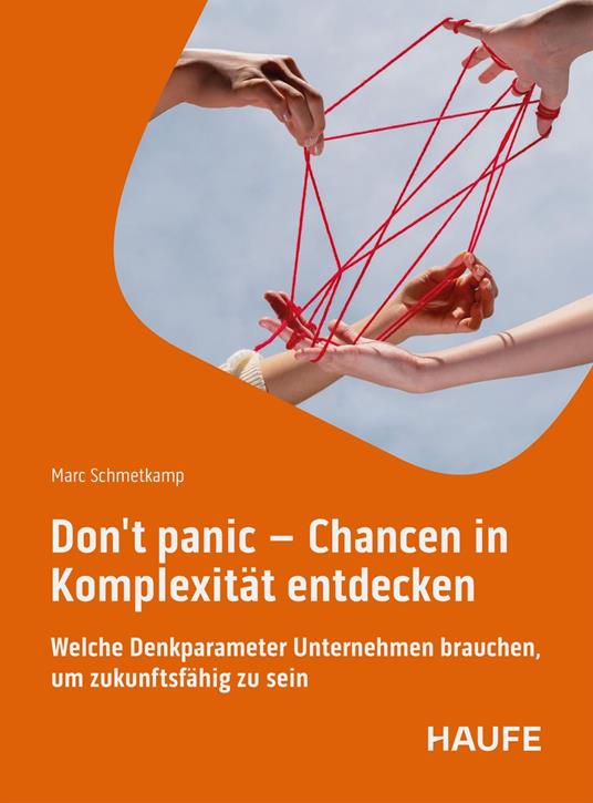 Don't panic - Chancen in Komplexität entdecken
