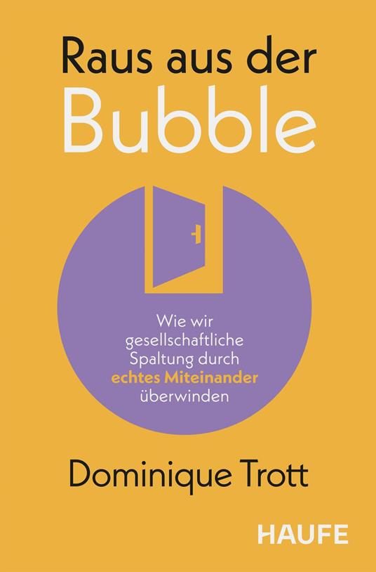 Raus aus der Bubble!