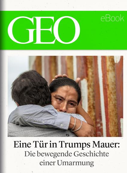Eine Tür in Trumps Mauer (GEO eBook Single)