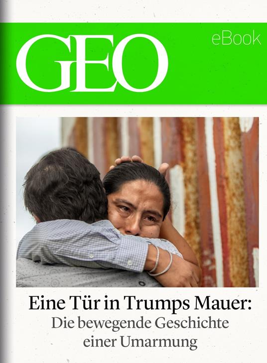 Eine Tür in Trumps Mauer (GEO eBook Single)