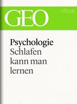Pychologie: Schlafen kann man lernen (GEO eBook Single)