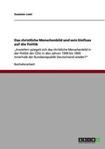 Das christliche Menschenbild und sein Einfluss auf die Politik: 
