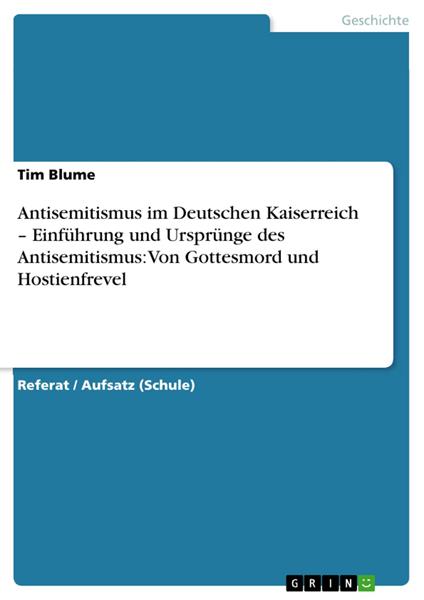 Antisemitismus im Deutschen Kaiserreich – Einführung und Ursprünge des Antisemitismus: Von Gottesmord und Hostienfrevel