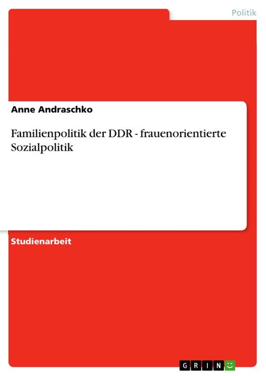 Familienpolitik der DDR - frauenorientierte Sozialpolitik
