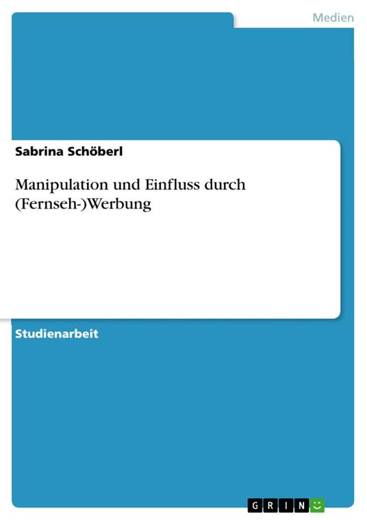 Manipulation und Einfluss durch (Fernseh-)Werbung