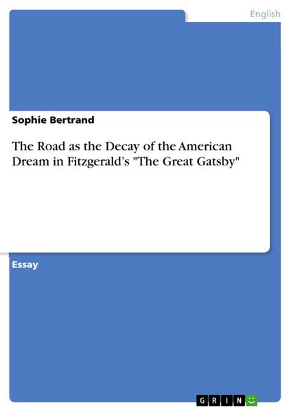 The Road as the Decay of the American Dream in Fitzgerald’s "The Great Gatsby"