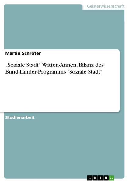 „Soziale Stadt“ Witten-Annen. Bilanz des Bund-Länder-Programms "Soziale Stadt"