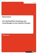 Der Marshall-Plan. Verteilung und Auswirkungen in den Landern Europas