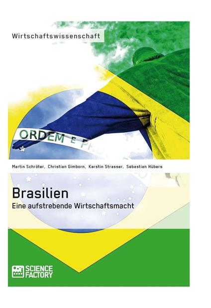 Brasilien. Eine aufstrebende Wirtschaftsmacht
