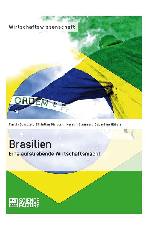 Brasilien. Eine aufstrebende Wirtschaftsmacht