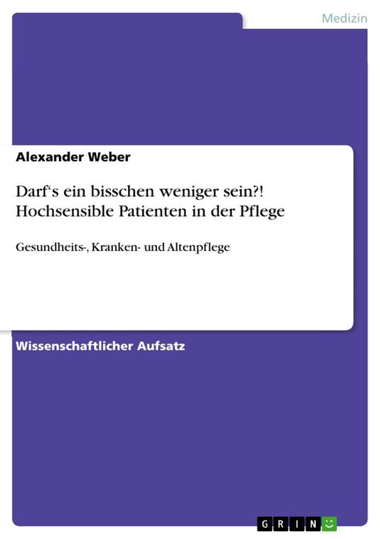 Darf‘s ein bisschen weniger sein?! Hochsensible Patienten in der Pflege