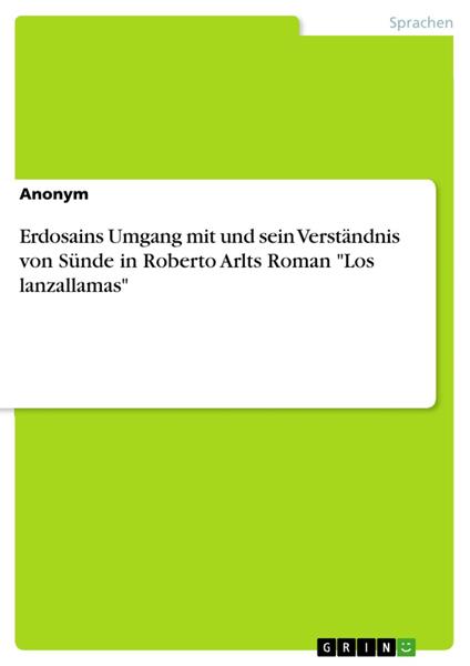 Erdosains Umgang mit und sein Verständnis von Sünde in Roberto Arlts Roman "Los lanzallamas"