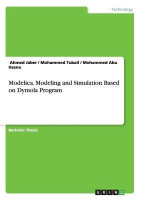Modelica. Modeling and Simulation Based on Dymola Program - ?ahmed Jaber,Mohammed Tubail,Mohammed Abu Hasna - cover