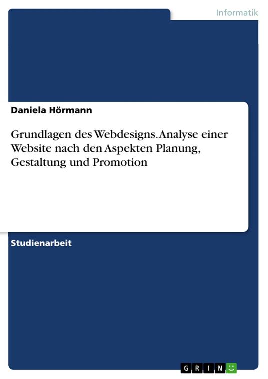 Grundlagen des Webdesigns. Analyse einer Website nach den Aspekten Planung, Gestaltung und Promotion